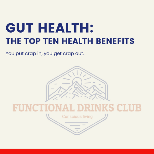 Gut Health:  The Top 10 Health Benefits - Functional Drinks Club