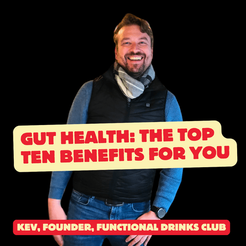 Gut Health:  The Top 10 Health Benefits for you - Functional Drinks Club